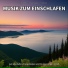 Ruhige Musik, Entspannungsmusik, Schlafmusik