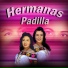 Las Hermanas Padilla