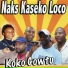 Naks Kaseko Loco, Naks Kaseko Loko