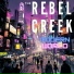The Rebel Creek