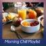 Morning Chill Playlist