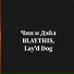 BLAYTHIS, Lay'd Dog