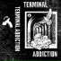 Terminal Addiction