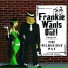 Frankie Wants Out
