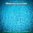 Ozeanrauschen, Entspannungsmusik, Meeresrauschen