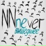 NNnever