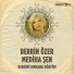 Berrin Özer, Mediha Şen