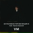 VM feat. Ярина Краснiй