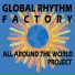 Global Rhythm Factory