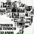 Tonico e Tinoco, Continental