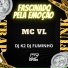 MC VL, Dj K2, Dj Fuminho