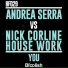 Andrea Serra, Nick Corline House Work