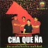 La Agrupación Cha Que Ña