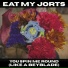 Eat My Jorts