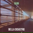 Bella Disastro