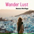 Wander Lust