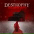 Destrophy