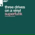 3 Drives on a vinyl