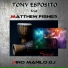 Tony Esposto, Pino Manilo DJ feat. Matthew Fisher
