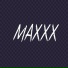 MAXXX