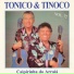 Tonico e Tinoco, Continental