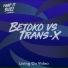 Betoko, Trans-X