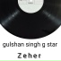 gulshan singh g star
