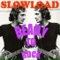 Slowload
