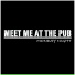 Meet Me At The Pub