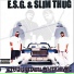 E.S.G. & Slim Thug