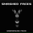 Smashed Faces