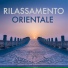 Oriente, Rilassamento & Benessere