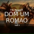 DOM UM ROMAO