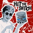 Hit The Switch