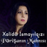 Xalidə Ismayılqızı