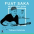 Fuat Saka feat. Turan Vurgun