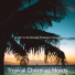Tropical Christmas Moods