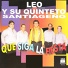 Leo y su Quinteto Santiagueño