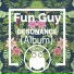 Fun Guy