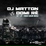 DJ Matton vs. Domi Rè