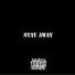 Stay Away
