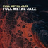 Full Metal Jazz