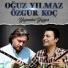 Özgür Koç feat. Oğuz Yılmaz