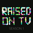 Raised on TV