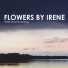 Flowers by Irene