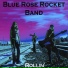 Blue Rose Rocket Band