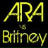 ARA vs Britney