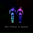 Our Place In Space