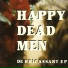 Happy Dead Men