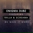 ENiGMA Dubz ft Trilla & Screama